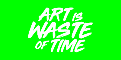 Art Is Waste Of Time